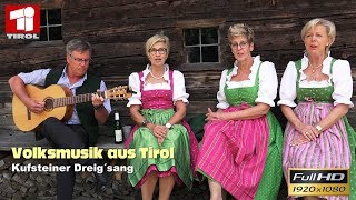 Volksmusik aus Tirol Kufsteiner Dreigsang [upl. by Renault966]