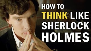 How to Think Like Sherlock Holmes [upl. by Hamil]