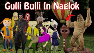 Gulli Bulli In Naglok Part 1  Gulli Bulli Aur Monster  Gulli Bulli Aur Mr Meat [upl. by Dniren]