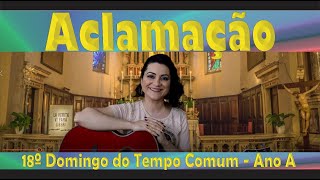 CANTO DE ACLAMAÇÃO AO EVANGELHO 18º Domingo do Tempo Comum  Ano A [upl. by Aicsile]