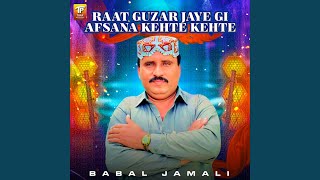 Raat Guzar Jaye Gi Afsana Kehte Kehte [upl. by Lorrie]