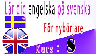 Lär dig engelska på Svenska För nybörjare Kurs： 8 [upl. by Karlan]