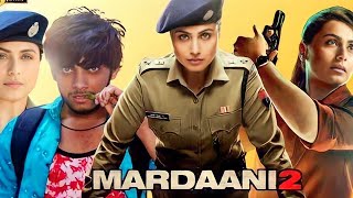 Mardaani 2 Full Movie 2019 Rani Mukherjee Vishal Jethwa Movie Facts and Review [upl. by Anissej854]