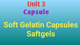 Soft gelatin capsuleSoftgelsIndustrial pharmacyUnit 3Sem 5 soft gelatine capsule softgel [upl. by Trimble]