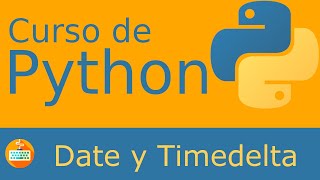 Uso de fechas en Python date y timedelta [upl. by Naut]