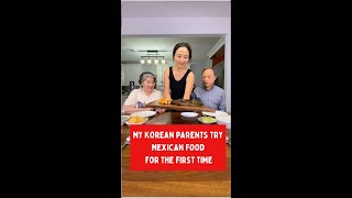 FULL VERSION Korean Parents try Mexican food for the first time [upl. by Tarkany]