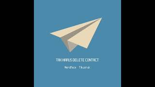 Nerdface amp Tikusruk  Tak Harus Delete Contact Official Audio [upl. by Kcirdahc965]