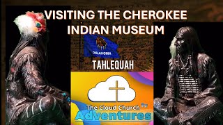 Visiting The Cherokee Nation Museum in Tahlequah Oklahoma [upl. by Taryne]