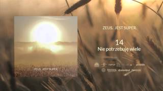 14 Zeus  Nie potrzebuję wiele [upl. by Noned]