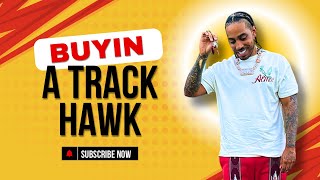 I PURCHASED A TRACK HAWK [upl. by Brendon]