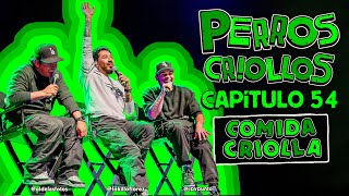 PERROS CRIOLLOS  COMIDA CRIOLLA CAP 54 [upl. by Grantley]