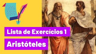 Aristóteles Ética  Lista de Exercícios 01 [upl. by Sigfried]