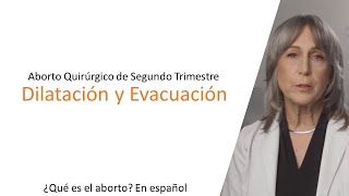 Aborto de segundo trimestre Dilatación y Evacuación DampE ¿QUÉ ES EL ABORTO ESPAÑOL [upl. by Mccallum]