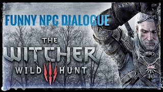 WITCHER 3 FUNNY NPC DIALOGUE [upl. by Marj]