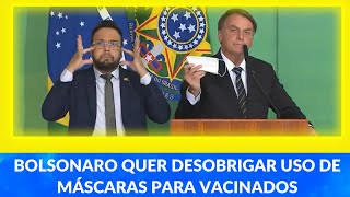 BOLSONARO QUER DESOBRIGAR USO DE MÁSCARAS PARA VACINADOS [upl. by Alliuqet895]