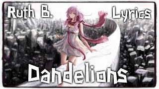 【Nightcore】→ Dandelions  Ruth B ✘ Lyrics [upl. by Yetty]