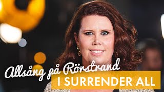 I Surrender All  Allt till Jesus vill jag lämna  Evelina Gard  Allsång på Rörstrand [upl. by Marnia]