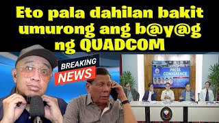 Eto pala dahilan bakitumurong ang byg ng QUADCOM [upl. by Aiekahs523]