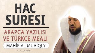 Hac suresi anlamı dinle Kabe imamı Mahir al Muaiqly Hac suresi arapça yazılışı okunuşu ve meali [upl. by Katzen]