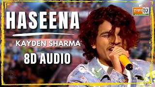 Haseena  Haseena 8D Audio Song  Kayden Sharma  MTV Hustle 03 REPRESENT  ZEE Pictures [upl. by Chrissy8]