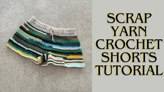 Scrap Yarn Crochet Shorts Tutorial  Step by Step Video [upl. by Tice]