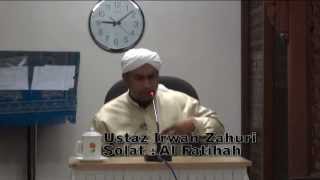 Kuliah Ustaz Irwan Zahuri  Solat  Bacaan Al Fatihah  26JUN2012 [upl. by Bo]