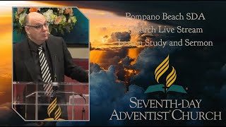 Pompano Beach SDA Church Live Stream Lesson Study and Sermon [upl. by Hennessey]