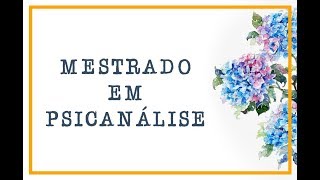 APRESENTAÇÃO DO MESTRADO EM PSICANÁLISE [upl. by Ahtnamas]