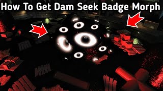 How To Get Dam Seek Badge amp Morph In YooBroxDDs DOORS RP Full Tutorial New Dam Seek Update [upl. by Hpejsoj]