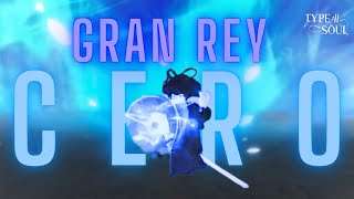 How to get GRAN REY CERO in TYPE SOUL  Showcase [upl. by Perceval227]