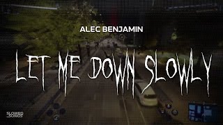 alec benjamin  let me down slowly  slowed  reverb  lyrics [upl. by Ik]