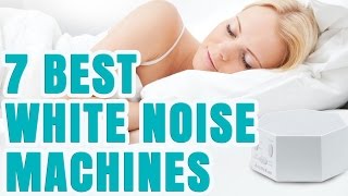 Best White Noise Machine 2017 – TOP 7 Sleep Sound Machines [upl. by Ymme]