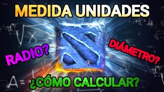 como calcular las unidades de medida el radio el diametro y para que sirve saber esto  Dota 2 [upl. by Ardnazxela999]