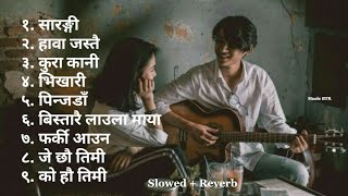 New Nepali Slowed  Reverb Collection Nepali Lofi Slowed Reverb Best Songs  Best Music [upl. by Erodasi]