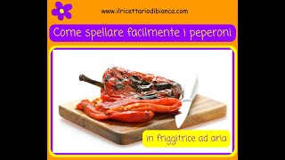 Come spellare facilmente i peperoni in friggitrice ad aria [upl. by Aihsatan149]