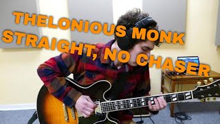 Thelonious Monk  Straight No Chaser Guitar Cover Solo Improv and Comping [upl. by Lodmilla]