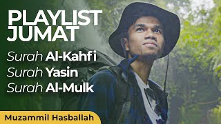 PLAYLIST JUMAT  Surah ALKAHFI  Surah YASIN  Surah ALMULK  Muzammil Hasballah [upl. by Hagerman]