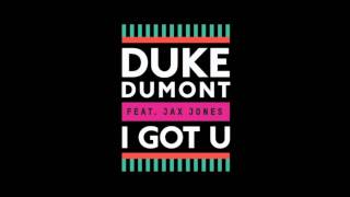 Duke Dumont  I Got U feat Jax Jones [upl. by Upton]