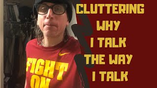 Cluttering Why I Talk The Way I Talk [upl. by Isadore]