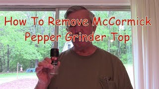 How To Remove McCormick Pepper Grinder Top [upl. by Klute]