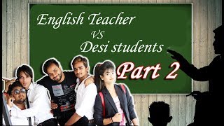 English teacher VS Desi Students  Part 2  Nr2 StYle [upl. by Lower]