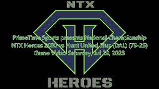 GM5 NTX Heroes 2030 vs Hunt United Blue DAL 7925 20230729 [upl. by Buyers]