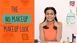 How To Get The NO MAKEUP Makeup Look  Natural Looking Makeup  POPxo [upl. by Chema]