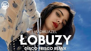 Łobuzy  Madmuazel Disco Frisco Remix [upl. by Lipinski]