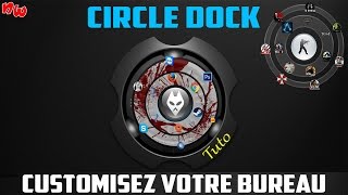 Tuto Customiser son bureau avec Circle Dock  Fr [upl. by Etteniuq]