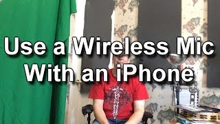 Using A Wireless Mic With An iPhone [upl. by Lednek]