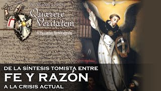 De la síntesis tomista entre fe y razón a la crisis actual  07032024 [upl. by Elka]