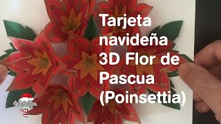 Tarjeta Navideña 3D popup con Flor de Pascua Poinsettia [upl. by Fitz]