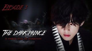 Taehyung FF  The Dark Prince Episode 3 [upl. by Maer]