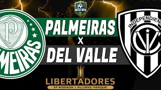 PALMEIRAS 2x1 INDEPENDIENTE DEL VALLE  Préjogo Copa Libertadores  5ª Rodada [upl. by Angelico]